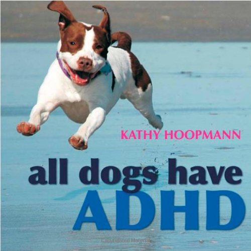 All Dogs Have ADHD   2008 9781843106517 Front Cover