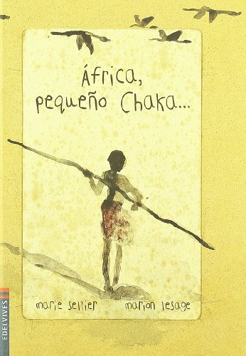 Africa, pequeno Chaka  / Africa, Little Chaka:  2011 9788426380517 Front Cover