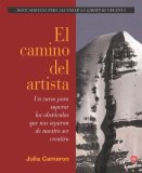 Camino Del Artista : Un Sendero Espiritual Hacia la Creatividad  1996 9789501602517 Front Cover