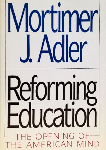 Reforming Education : The Opening of the American Mind  1988 9780025005518 Front Cover