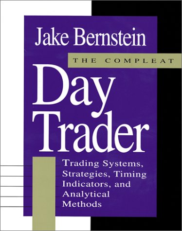 Compleat Day Trader : Trading Systems, Strategies, Timing Indicators, and Analytical Methods  1995 9780070092518 Front Cover