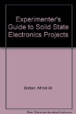 Experimenter's Guide to Solid State Electronics Projects N/A 9780132954518 Front Cover