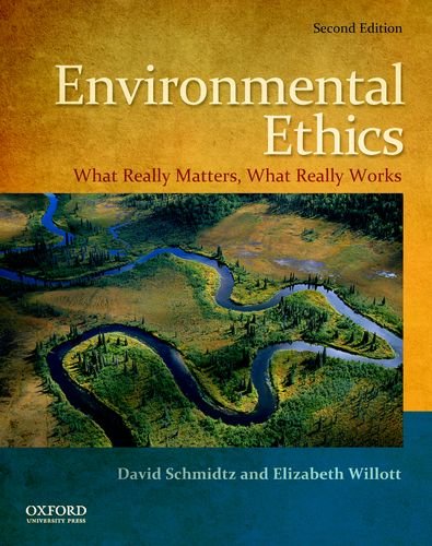 Environmental Ethics What Really Matters, What Really Works 2nd 2012 9780199793518 Front Cover