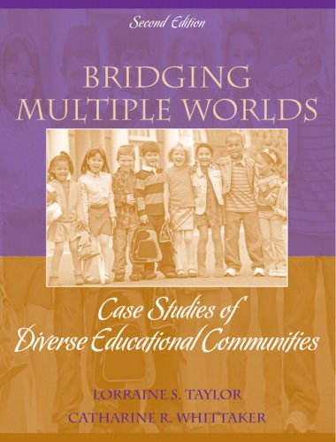 Bridging Multiple Worlds Case Studies of Diverse Educational Communities 2nd 2009 9780205582518 Front Cover