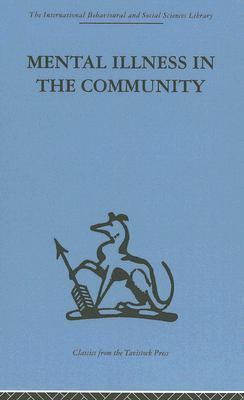 Mental Illness in the Community The Pathway to Psychiatric Care  1980 (Reprint) 9780415264518 Front Cover
