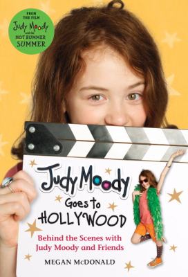 Judy Moody Goes to Hollywood (Judy Moody Movie Tie-In) Behind the Scenes with Judy Moody and Friends  2011 9780763655518 Front Cover