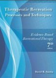 Therapeutic Recreation Processes and Techniques Evidenced-Based Recreational Therapy  2013 9781571677518 Front Cover