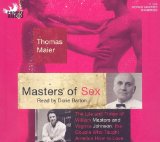 Masters of Sex: The Life and Times of William Masters and Virginia Johnson, the Couple Who Taught America How to Love  2009 9781597772518 Front Cover
