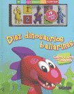 Diez dinosaurios bailarines/ Ten Dancers Dinosaurs:  2009 9789501126518 Front Cover