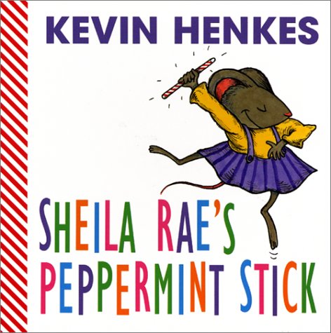 Sheila Rae's Peppermint Stick   2001 9780060294519 Front Cover