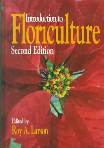 Introduction to Floriculture  2nd 1992 (Revised) 9780124376519 Front Cover