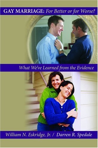 Gay Marriage: for Better or for Worse? What We've Learned from the Evidence  2006 9780195187519 Front Cover