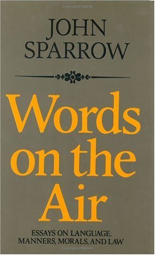 Words on the Air Essays on Language, Manners, Morals, and Laws  1981 9780226768519 Front Cover