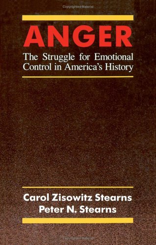 Anger The Struggle for Emotional Control in America's History  1986 9780226771519 Front Cover