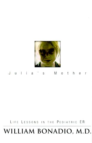 Julia's Mother Life Lessons in the Pediatric ER  2000 (Revised) 9780312252519 Front Cover
