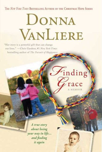 Finding Grace A True Story about Losing Your Way in Life... and Finding It Again  2009 9780312380519 Front Cover