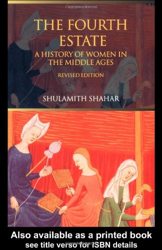 Fourth Estate A History of Women in the Middle Ages 2nd 2003 (Revised) 9780415308519 Front Cover