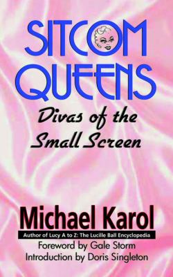 Sitcom Queens Divas of the Small Screen N/A 9780595402519 Front Cover