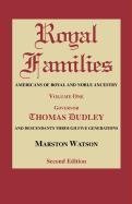 Royal Families - Americans of Royal and Noble Ancestry Governor Thomas Dudley and Descendants Through Five Generations 2nd 2004 (Reprint) 9780806317519 Front Cover