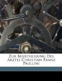 Zur Beurtheilung des Arztes Christian Franz Paullini  N/A 9781174226519 Front Cover