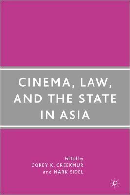 Cinema, Law, and the State in Asia   2007 9781403977519 Front Cover