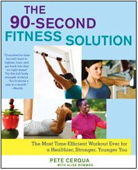 90-Second Fitness Solution The Most Time-Efficient Workout Ever for a Healthier, Stronger, Younger You N/A 9781416566519 Front Cover