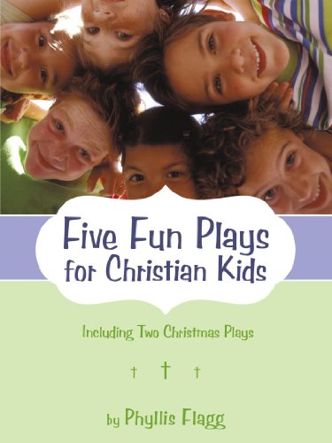 Five Fun Plays for Christian Kids Including Two Christmas Plays  2011 9781449731519 Front Cover