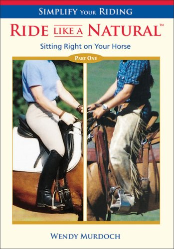 Ride Like a Natural: Sitting Right on Your Horse  2006 9781570763519 Front Cover