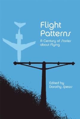 Flight Patterns A Century of Stories about Flying N/A 9781890447519 Front Cover