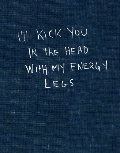 I'll Kick You in the Head with My Energy Legs   2012 9789185639519 Front Cover