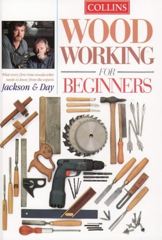 Woodworking for Beginners What Every First-Time Woodworker Needs to Know  1998 9780004140520 Front Cover