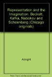 Representation and the Imagination Beckett, Kafka, Nabokov, and Schoenberg  1981 9780226012520 Front Cover
