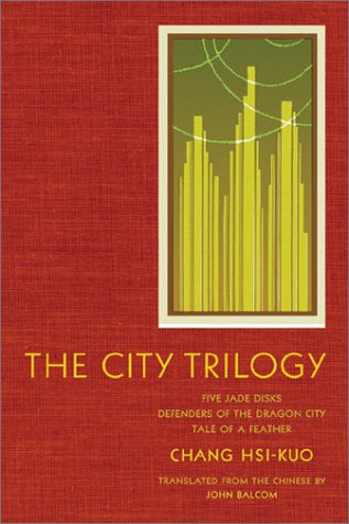 City Trilogy Five Jade Disks, Defenders of the Dragon City, and Tale of a Feather  2003 9780231128520 Front Cover