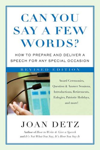 Can You Say a Few Words? How to Prepare and Deliver a Speech for Any Special Occasion 2nd 2006 (Revised) 9780312353520 Front Cover