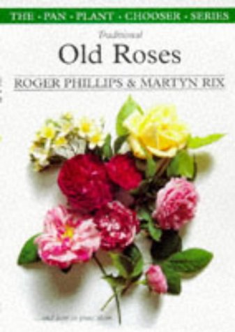 Traditional Old Roses and How to Grow Them  1998 9780330355520 Front Cover