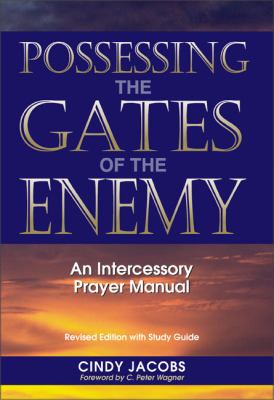 Possessing the Gates of the Enemy An Intercessionary Prayer Manual  1993 9780551026520 Front Cover