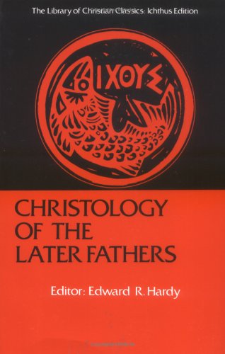 Christology of the Later Fathers  Reissue  9780664241520 Front Cover