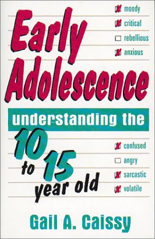 Early Adolescence Understanding the 10 to 15 Year Old N/A 9780738207520 Front Cover