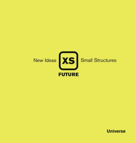 XS Future New Ideas, Small Structures N/A 9780789320520 Front Cover