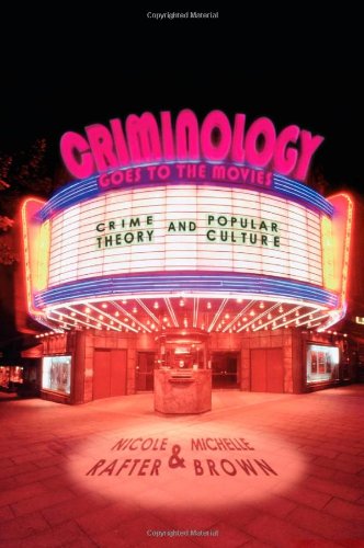 Criminology Goes to the Movies Crime Theory and Popular Culture  2011 9780814776520 Front Cover