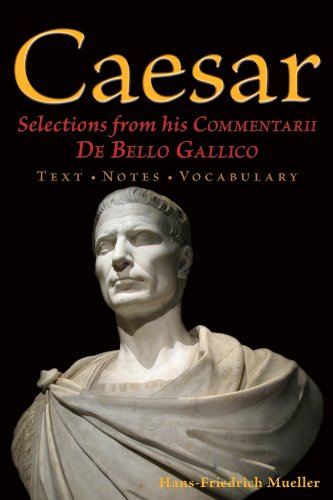 Caesar Selections from His Commentarii de Bello Gallico  2012 9780865167520 Front Cover