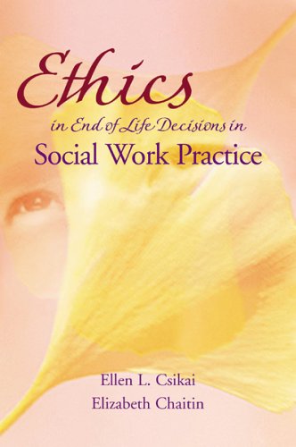 Ethics in End-Of-Life Decisions in Social Work Practice   2005 9780925065520 Front Cover