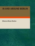 In and Around Berlin  N/A 9781434685520 Front Cover