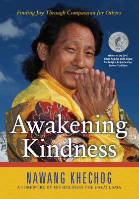 Awakening Kindness Finding Joy Through Compassion for Others  2010 9781582702520 Front Cover