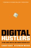 Digital Hustlers Living Large and Falling Hard in Silicon Alley N/A 9780060934521 Front Cover