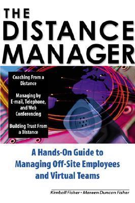 Distance Manager: a Hands on Guide to Managing off-Site Employees and Virtual Teams   2001 9780071374521 Front Cover