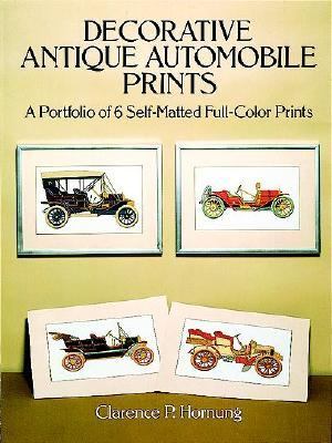Decorative Antique Automobile Prints A Portfolio of 6 Self-Matted Full-Color Prints N/A 9780486268521 Front Cover