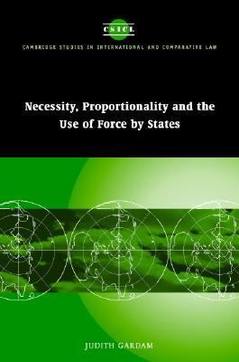 Necessity, Proportionality and the Use of Force by States   2004 9780521837521 Front Cover