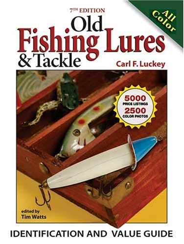 Old Fishing Lures and Tackles Identification and Value Guide 7th 2006 9780896892521 Front Cover