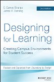 Designing for Learning Creating Campus Environments for Student Success 2nd 2015 9781118823521 Front Cover